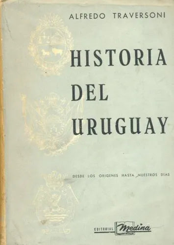 Libro usado en venta: Historia del uruguay de Alfredo Traversoni; editorial Medina impreso en 1957 realizamos envios a todo el mundo.1