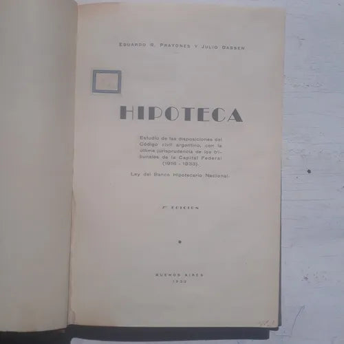 Libro usado en venta: Hipoteca de Eduardo R. Prayones - Julio Dassen; impreso en 1933 realizamos envios a todo el mundo.1