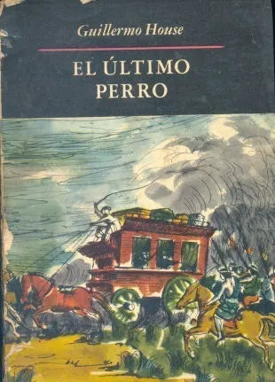 Libro usado en venta: El ultimo perro de Guillermo House; editorial Emece impreso en 1967 realizamos envios a todo el mundo.1