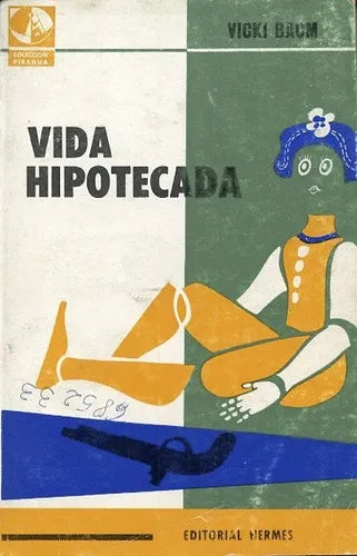 Libro usado en venta: Vida hipotecada de Vicki Baum; editorial Hermes impreso en 1964 realizamos envios a todo el mundo.1