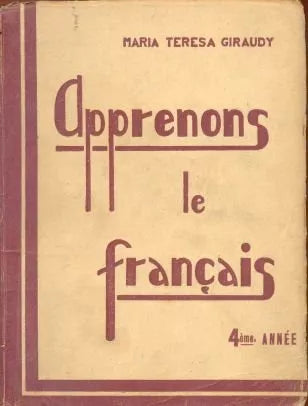 Libro usado en venta: Apprenons le fran?ais - 4? Annee de Maria Teresa Giraudy; editorial Araujo impreso en 1938 realizamos envios a todo el mundo.1