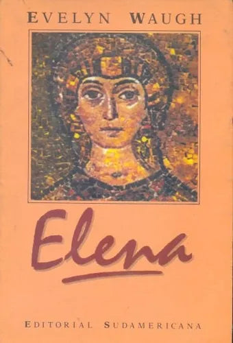 Libro usado en venta: Elena de Evelyn Waugh; editorial Sudamericana impreso en 1990 realizamos envios a todo el mundo.1