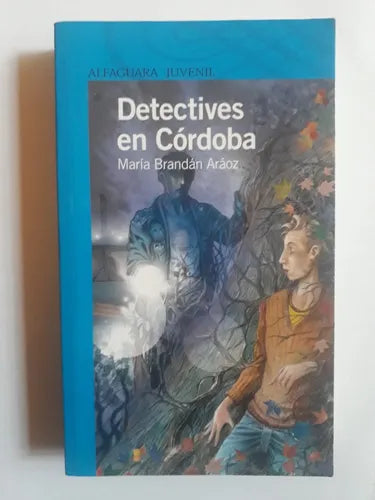 Libro usado en venta: Detectives en Cordoba de Maria Brandan Araoz; editorial Alfaguara impreso en 2007 realizamos envios a todo el mundo.1