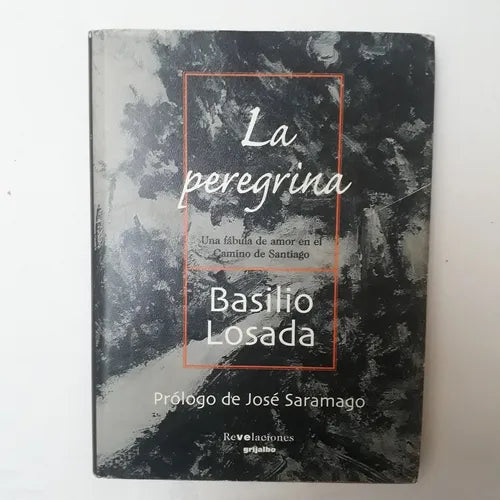 Libro usado en venta: La peregrina (Tapa dura) de Basilio Losada; editorial Grijalbo impreso en 1999 realizamos envios a todo el mundo.1