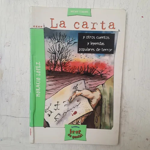 Libro usado en venta: La carta y otros cuentos y leyendas populares de terror de Horacio Lopez; editorial Santillana impreso en 2005.1