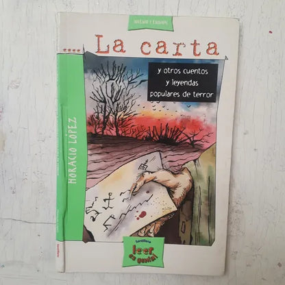 Libro usado en venta: La carta y otros cuentos y leyendas populares de terror de Horacio Lopez; editorial Santillana impreso en 2005.1