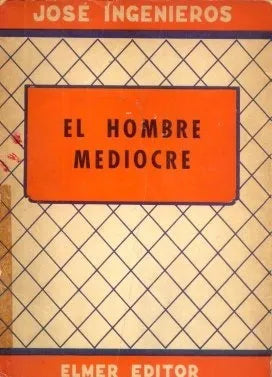 Libro usado en venta: El hombre mediocre de Jose Ingenieros; editorial Elmer impreso en 1956 realizamos envios a todo el mundo.1