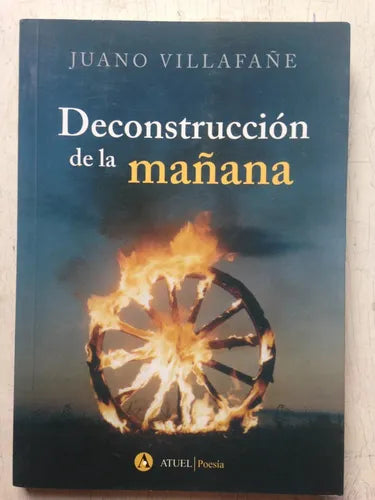 Libro usado en venta: Desconstruccion de la ma?ana de Juano Villafañe; editorial Atuel impreso en 2006 realizamos envios a todo el mundo.1