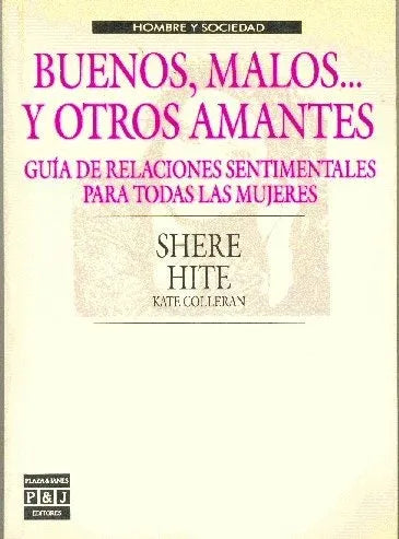 Libro usado en venta: Buenos, malos? y otros amantes de Shere Hite - Kate Colleran; editorial Plaza & Janes impreso en 1989 envios a todo el mundo.1