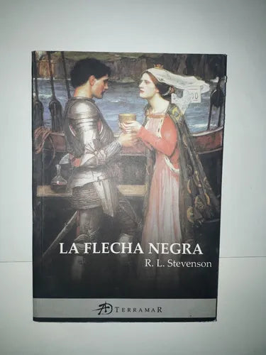 Libro usado en venta: La flecha negra de Robert Louis Stevenson; editorial Terramar impreso en 2007 realizamos envios a todo el mundo.1