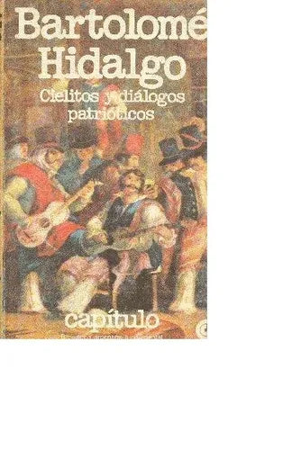 Libro usado en venta: Cielitos y dialogos patrioticos de Bartolome Hidalgo; editorial Centro Editor de America Latina impreso en 1979.1