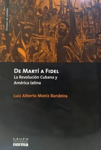 Libro usado en venta: De Marti a Fidel - La Revolucion Cubana y America Latina de Luiz Alberto Moniz Bandeira; editorial Norma impreso en 2008.1