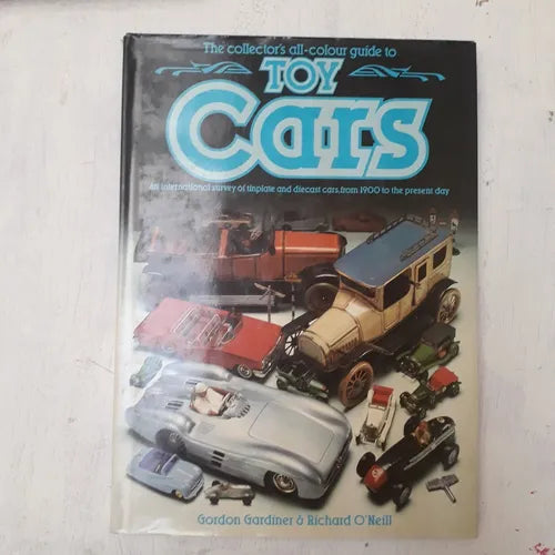 Libro usado en venta: The collector's all-colour guide to Toy Cars de Gordon Gardiner & Richard O'Neill; Tiger books international impreso en 19901.1