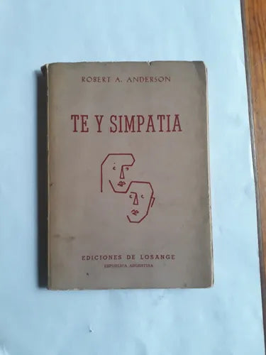 Libro usado en venta: Te y simpatia de Robert A. Anderson; editorial Ediciones de Losange impreso en 1955 realizamos envios a todo el mundo.1