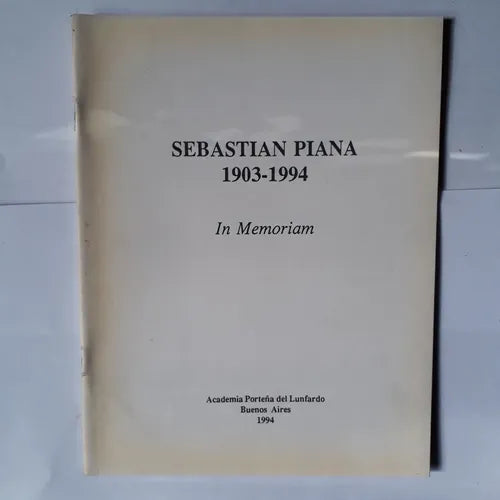 Libro usado en venta: Sebastian Piana 1903-1994 - In Memorian; editorial Academia Porteña del Lunfardo impreso en 1994 envios a todo el mundo.1