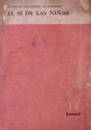 Libro usado en venta: El si de las ni?as de Leandro Fernandez de Moratin; editorial Huemul impreso en 1964 realizamos envios a todo el mundo.1