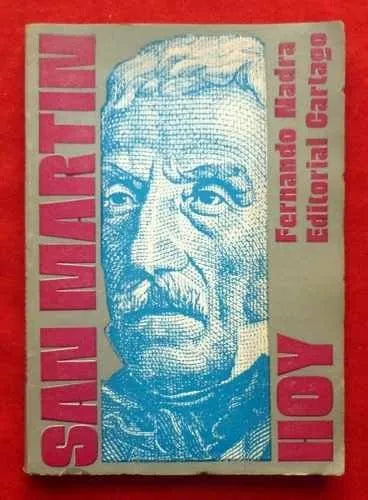 Libro usado en venta: San Martin hoy de Fernando Nadra; editorial Cartago impreso en 1974 realizamos envios a todo el mundo.1