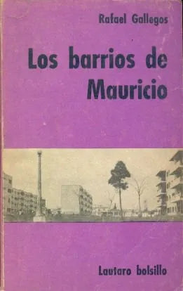 Libro usado en venta: Los barrios de Mauricio de Rafael Gallegos; editorial Lautaro impreso en 1958 realizamos envios a todo el mundo.1