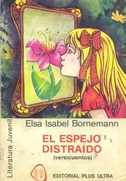 Libro usado en venta: El espejo distraido de Elsa Isabel Bornemann; editorial Plus Ultra impreso en 1983 realizamos envios a todo el mundo.1