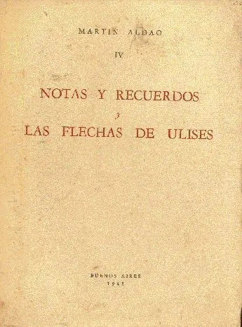 Libro usado en venta: Notas y recuerdos - Las flechas de Ulises de Martin Aldao; editorial Buenos Aires impreso en 1948 envios a todo el mundo.1