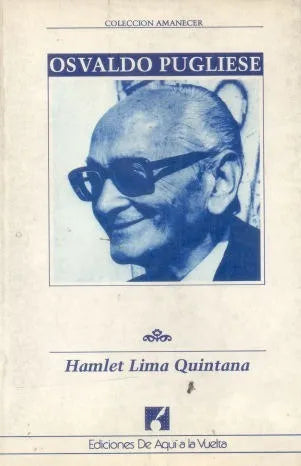 Libro usado en venta: Osvaldo Pugliese de Hamlet Lima Quintana; editorial De Aqui a la Vuelta impreso en 1990 realizamos envios a todo el mundo.1