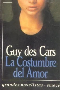 Libro usado en venta: La costumbre del amor de Guy des Cars; editorial Emece impreso en 1990 realizamos envios a todo el mundo.1