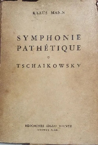 Libro usado en venta: Symphonie Pathetique - Tschaikowsky de Klaus Mann; editorial Siglo Veinte impreso en 1945 realizamos envios a todo el mundo.1