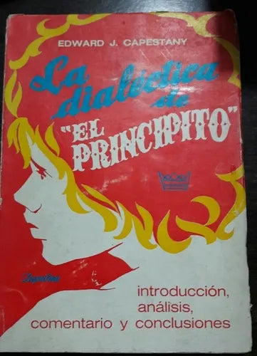 Libro usado en venta: La dialectica de El principito de Edward J. Capestany; editorial Depalma impreso en 1975 realizamos envios a todo el mundo.1