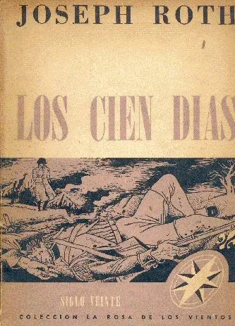 Libro usado en venta: Los cien dias de Joseph Roth; editorial Siglo Veinte impreso en 1946 realizamos envios a todo el mundo.1