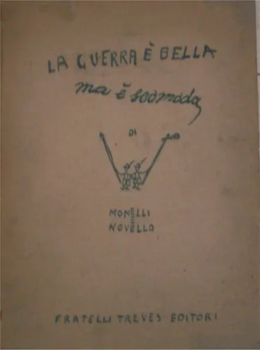 Libro usado en venta: La guerra ? bella ma ? scomoda de Giuseppe Novello; editorial Fratelli Treves impreso en 1929 realizamos envios a todo el mundo.1