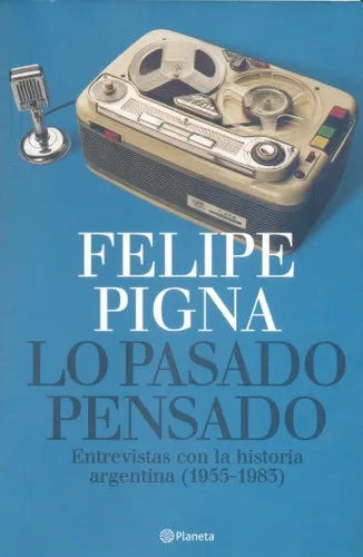 Libro usado en venta: Lo pasado pensado de Felipe Pigna; editorial Planeta impreso en 2005 realizamos envios a todo el mundo.1