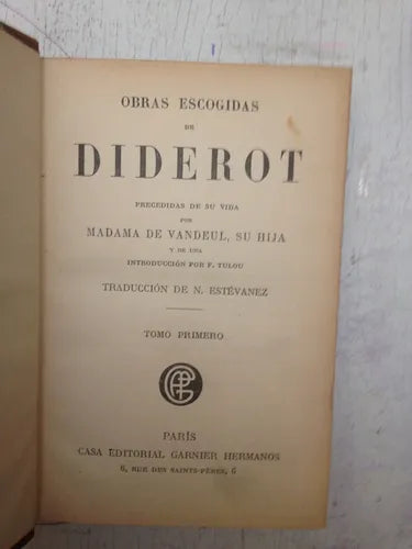 Libro usado en venta: Obras escogidas de Diderot (2 Tomos) de Madama De Vandeul, su hija; editorial Garnier Hermanos realizamos envios a todo el mundo.1