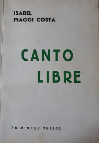 Libro usado en venta: Canto Libre de Isabel Piaggi Costa; editorial Crisol impreso en 1978 realizamos envios a todo el mundo.1