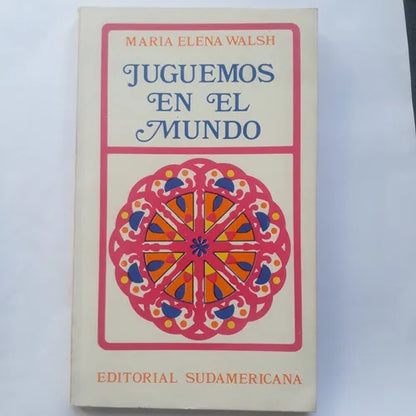 Libro usado en venta: Juguemos en el mundo de Maria Elena Walsh; editorial Sudamericana impreso en 1977 realizamos envios a todo el mundo.1