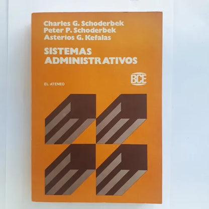 Libro usado en venta: Sistemas administrativos de Charle G. Schoderbek - Peter P. Schoderbek - Asterios Kefalas; editorial El Ateneo impreso en 1980.1