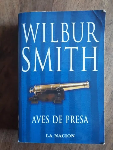 Libro usado en venta: Aves de presa de Wilbur A. Smith; editorial La Nacion - Emece impreso en 2008 realizamos envios a todo el mundo.1