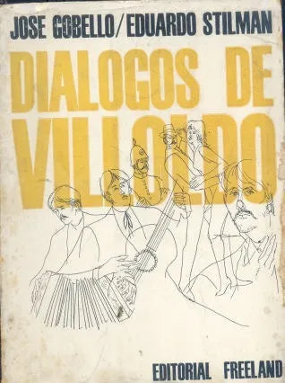 Libro usado en venta: Dialogos de Villoldo de Jose Gobello - Eduardo Stilman; editorial Freeland impreso en 1964 realizamos envios a todo el mundo.1