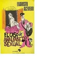 Libro usado en venta: El caso del analfabeto sexual de Evaristo Acevedo; editorial Planeta impreso en 1973 realizamos envios a todo el mundo.1