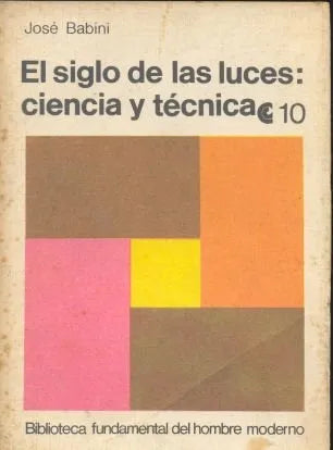 Libro usado en venta: El siglo de las luce: Ciencia y tecnica de Jose Babini; editorial Centro Editor de America Latina impreso en 1971.1