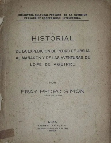 Libro usado en venta: Historial-De la expedicion de Pedro de Ursua al mara?on y de las aventuras de Lope de Aguirre de Fray Pedro Simon; Sanmarti 1942.1