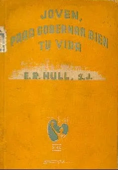 Libro usado en venta: Joven, para gobernar bien tu vida de Ernesto R Hull S J; editorial Difusion impreso en 1945 realizamos envios a todo el mundo.1