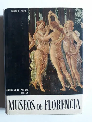 Libro usado en venta: Tesoros de la pintura en los Museos de Florencia de Filippo Rossi; editorial Daimon impreso en 1966 envios a todo el mundo.1
