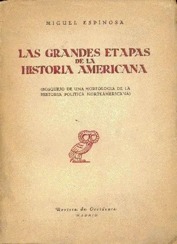 Libro usado en venta: Las grandes etapas de la historia americana de Miguel Espinosa; editorial Revista de Occidente impreso en 1957.1