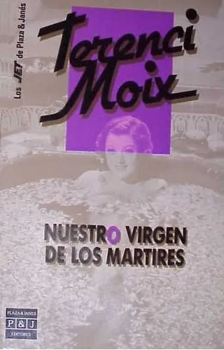 Libro usado en venta: Nuestro virgen de los martires de Terence Moix; editorial Plaza & Janes impreso en 1990 realizamos envios a todo el mundo.1
