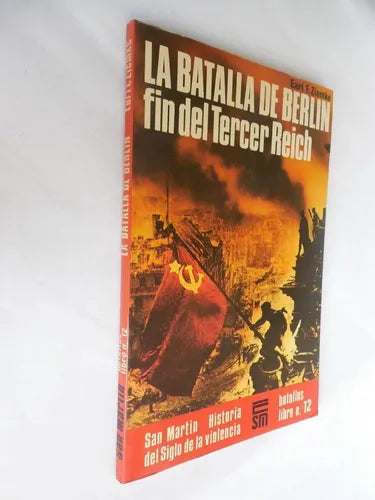 Libro usado en venta: La batalla de Berlin fin del Tercer Reich de Earl F. Ziemke; editorial San Martin impreso en 1982 envios a todo el mundo.1