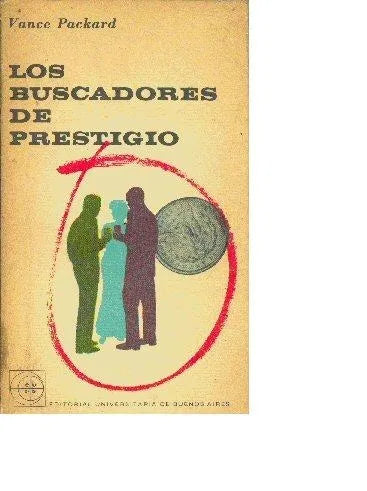 Libro usado en venta: Los buscadores de prestigio de Vance Packard; editorial Eudeba impreso en 1962 realizamos envios a todo el mundo.1