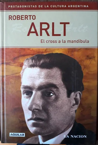 Libro usado en venta: El cross a la mandibula de Roberto Arlt; editorial Aguilar impreso en 2006 realizamos envios a todo el mundo.1