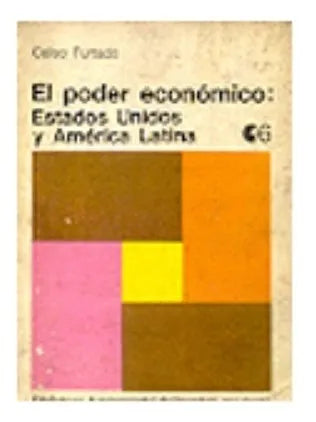 Libro usado en venta: El poder economico: Estados Unidos y America Latina de Celso Furtado; editorial Centro Editor de America Latina impreso en 1971.1