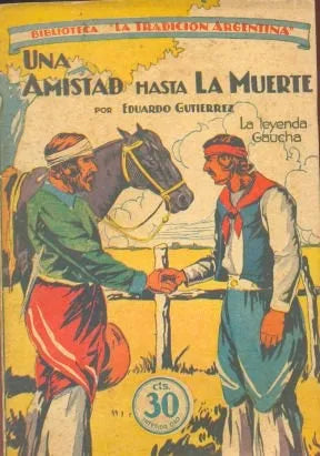 Libro usado en venta: Una amistad hasta la muerte: continuacion de Santos Vega de Eduardo Gutierrez; editorial J. C. Rovira impreso en 1932.1