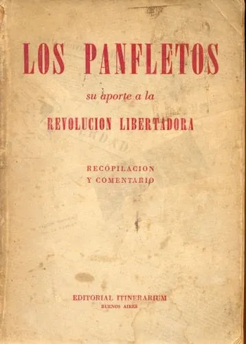 Libro usado en venta: Los panfletos su aporte a la revolucion libertadora de Felix Lafiandra (h) (comp.); editorial Itinerarium impreso en 1955.1